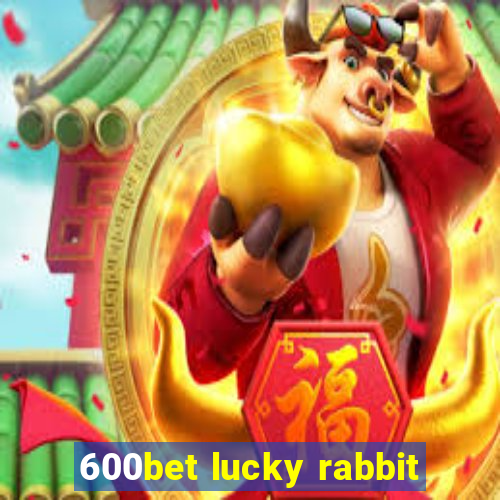 600bet lucky rabbit